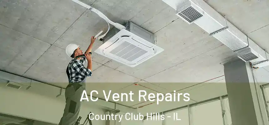  AC Vent Repairs Country Club Hills - IL