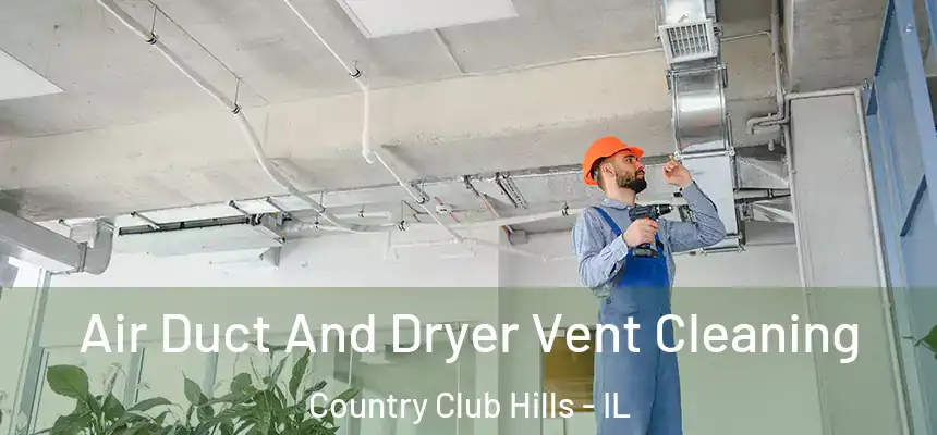  Air Duct And Dryer Vent Cleaning Country Club Hills - IL