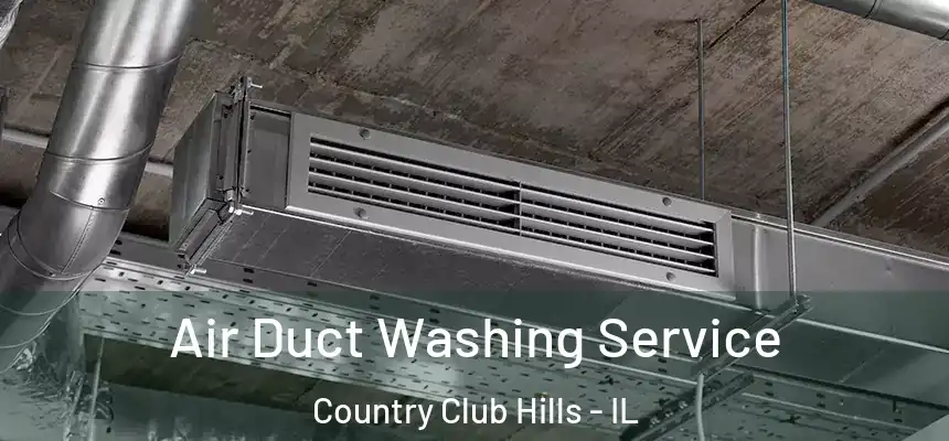 Air Duct Washing Service Country Club Hills - IL