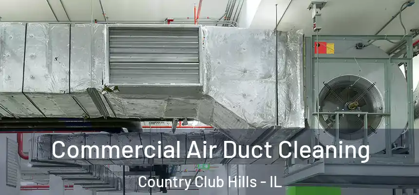  Commercial Air Duct Cleaning Country Club Hills - IL