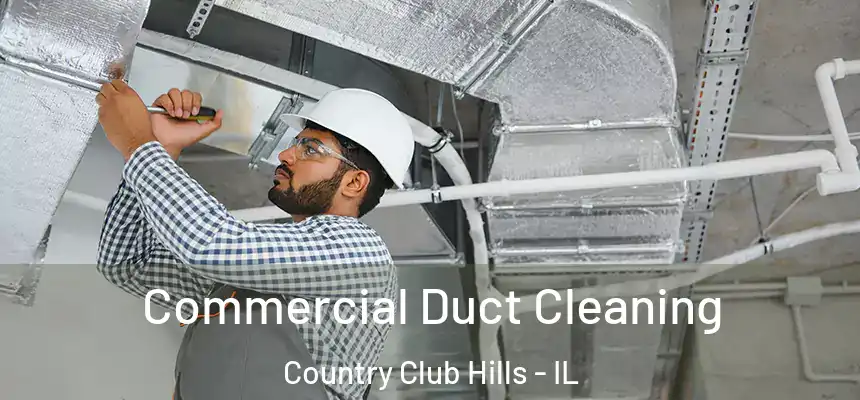 Commercial Duct Cleaning Country Club Hills - IL