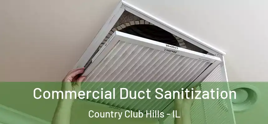  Commercial Duct Sanitization Country Club Hills - IL