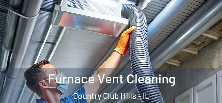  Furnace Vent Cleaning Country Club Hills - IL