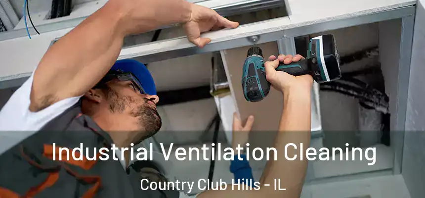  Industrial Ventilation Cleaning Country Club Hills - IL