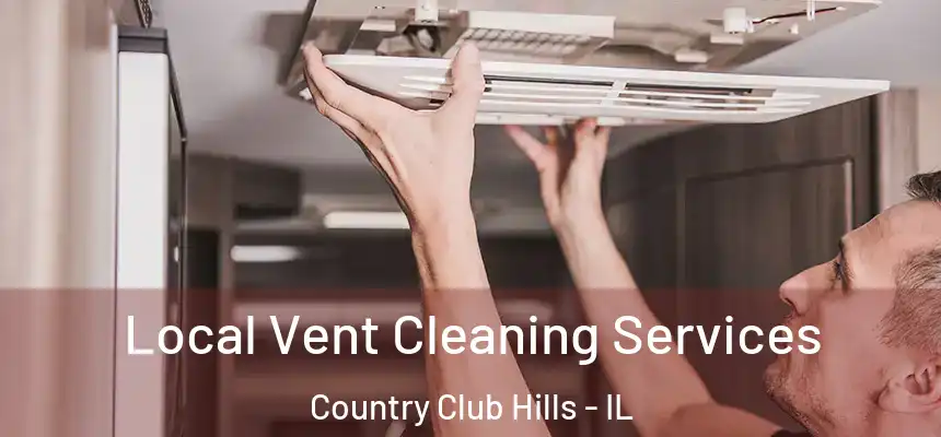  Local Vent Cleaning Services Country Club Hills - IL