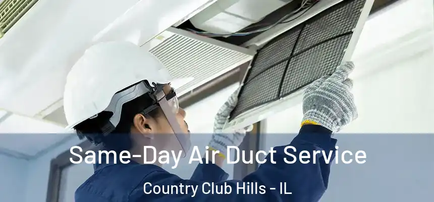 Same-Day Air Duct Service Country Club Hills - IL