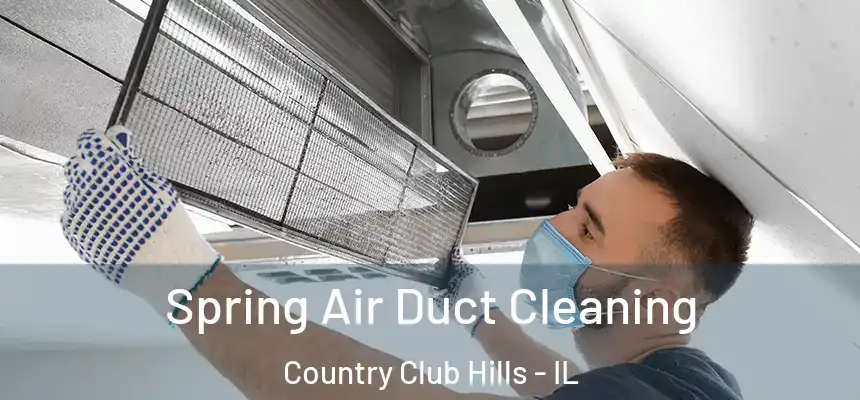  Spring Air Duct Cleaning Country Club Hills - IL