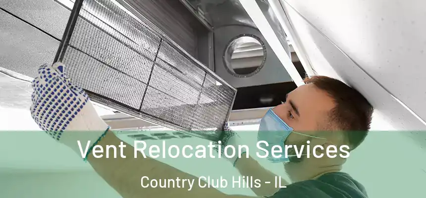 Vent Relocation Services Country Club Hills - IL