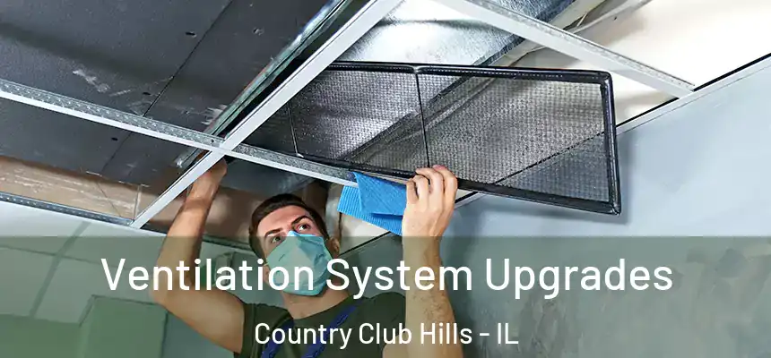Ventilation System Upgrades Country Club Hills - IL